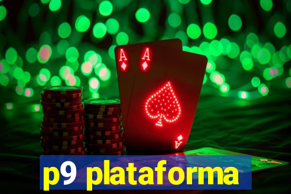 p9 plataforma